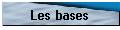 Les bases