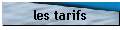 les tarifs